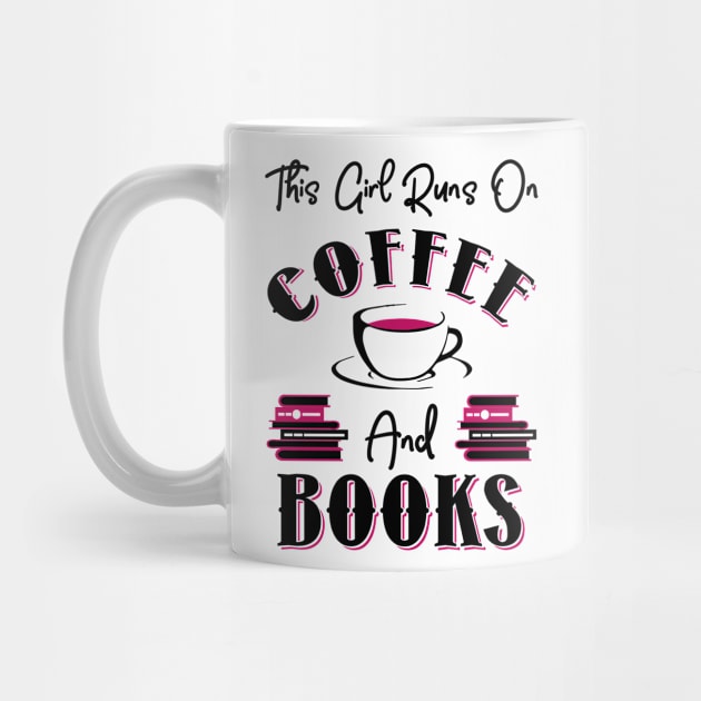 This Girl Runs On Coffee and Books by KsuAnn